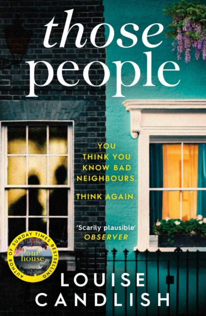 Those People: The gripping, compulsive new thriller from the bestselling author of Our House - Louise Candlish