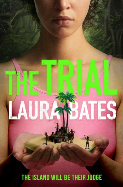The Trial: The explosive new YA from the founder of Everyday Sexism - Laura Bates