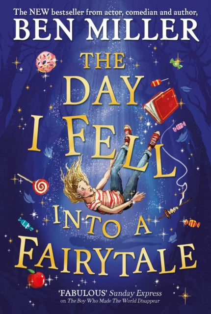 The Day I Fell Into a Fairytale: The bestselling classic adventure - Ben Miller