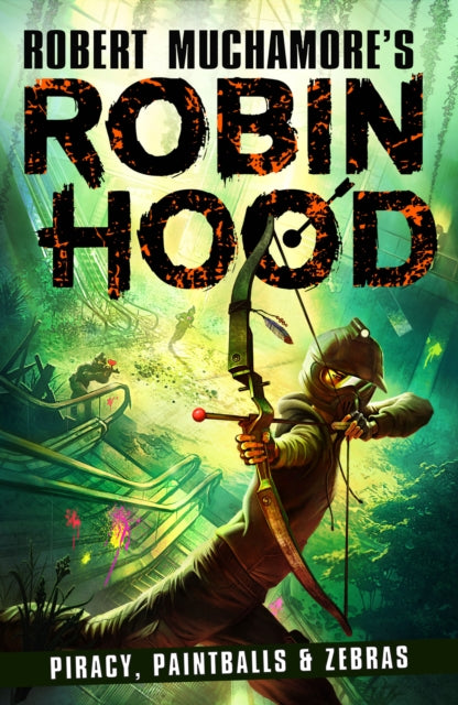 Robin Hood 2: Piracy, Paintballs &amp; Zebras (Robert Muchamore&#39;s Robin Hood)-9781471409479