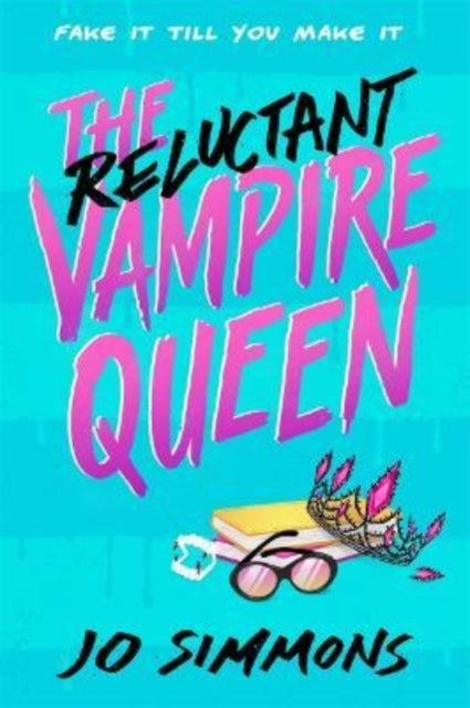 The Reluctant Vampire Queen : a laugh-out-loud teen read-9781471411786