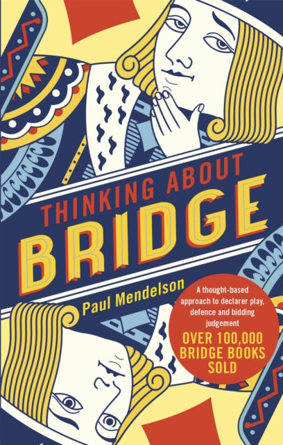 Thinking About Bridge : A thought-based approach to declarer play, defence and bidding judgement-9781472141859