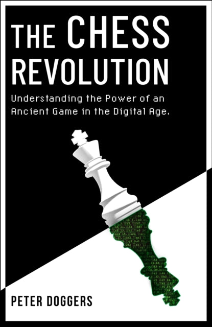 The Chess Revolution : Understanding the Power of an Ancient Game in the Digital Age-9781472149336