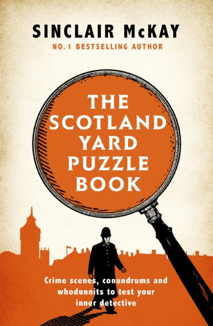 The Scotland Yard Puzzle Book : Crime Scenes, Conundrums and Whodunnits to test your inner detective-9781472258335