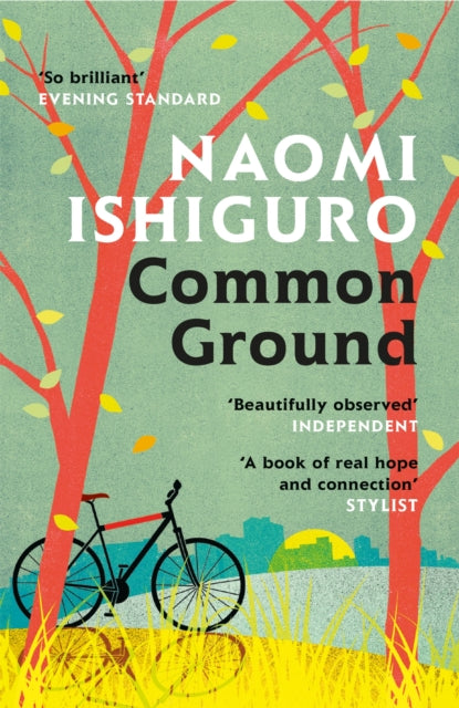 Common Ground: Did you ever have a friend who made you see the world differently? - Naomi Ishiguro