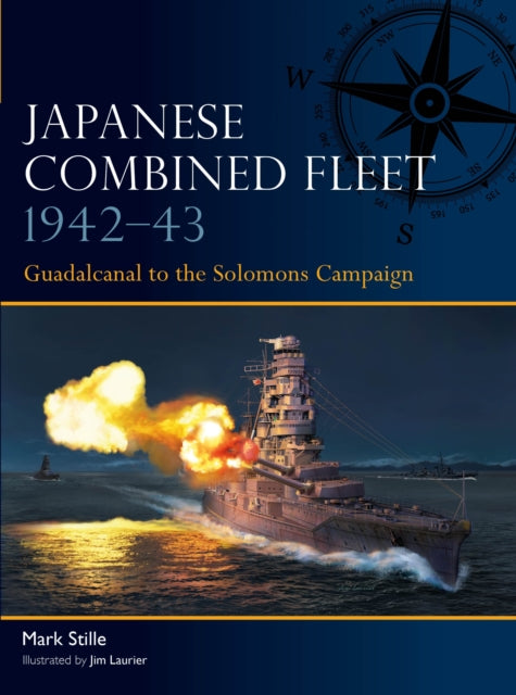 Japanese Combined Fleet 1942–43 : Guadalcanal to the Solomons Campaign-9781472860491