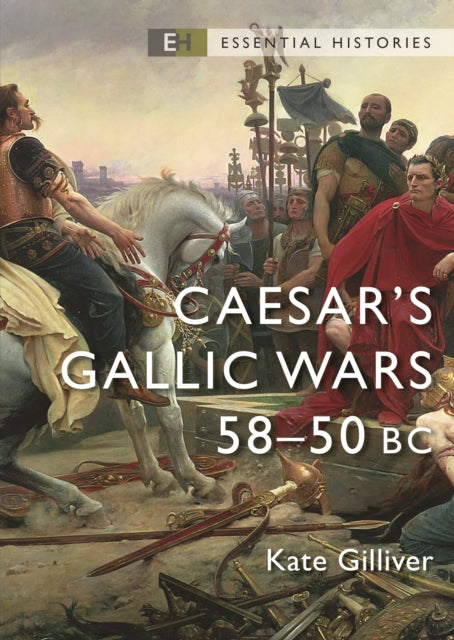 Caesar's Gallic Wars : 58–50 BC-9781472862013