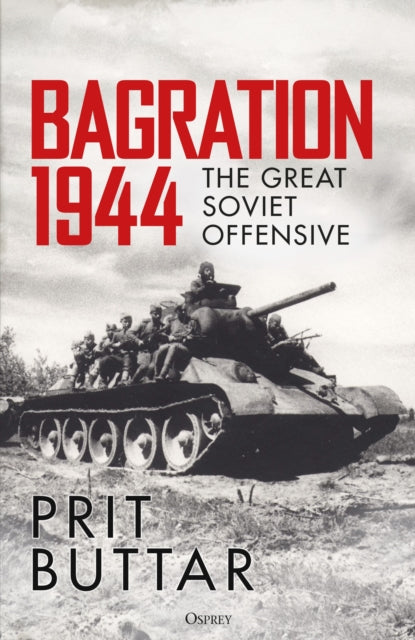 Bagration 1944 : The Great Soviet Offensive-9781472863515