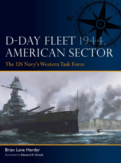 D-Day Fleet 1944, American Sector : The US Navy's Western Task Force-9781472863621