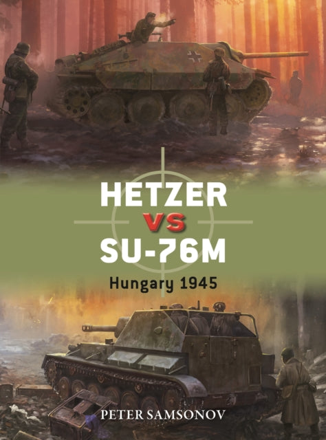 Hetzer vs SU-76M : Hungary 1945-9781472866103