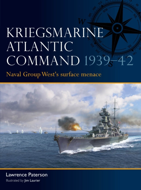 Kriegsmarine Atlantic Command 1939–42 : Naval Group West's surface menace-9781472867377