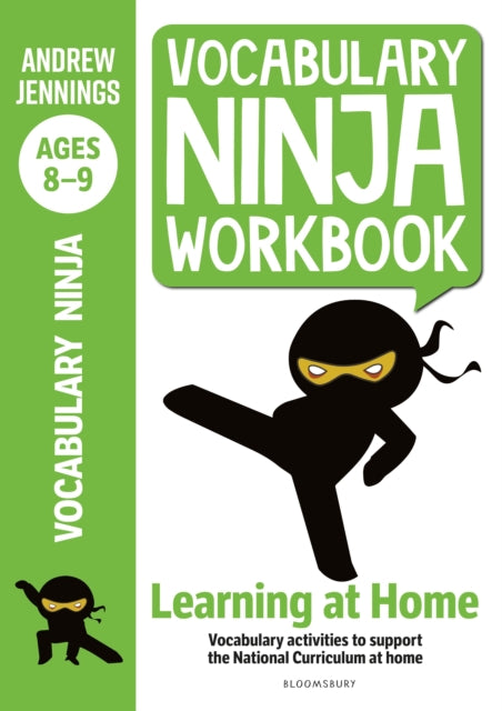 Vocabulary Ninja Workbook for Ages 8-9 : Vocabulary activities to support catch-up and home learning-9781472980984