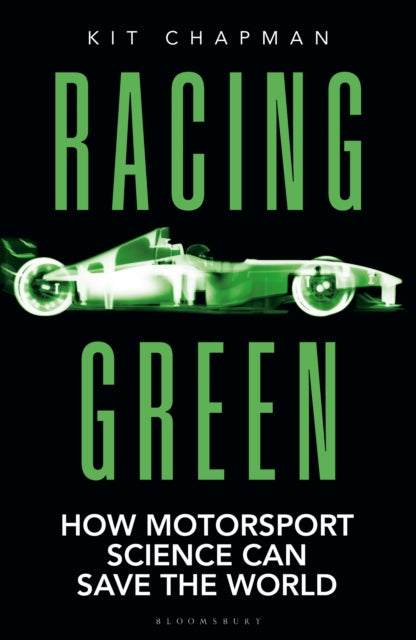 Racing Green: THE RAC MOTORING BOOK OF THE YEAR : How Motorsport Science Can Save the World-9781472982179