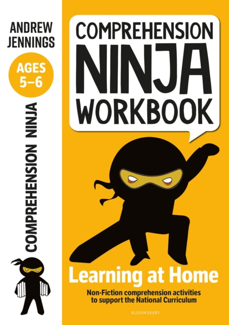 Comprehension Ninja Workbook for Ages 5-6 : Comprehension activities to support the National Curriculum at home-9781472984999