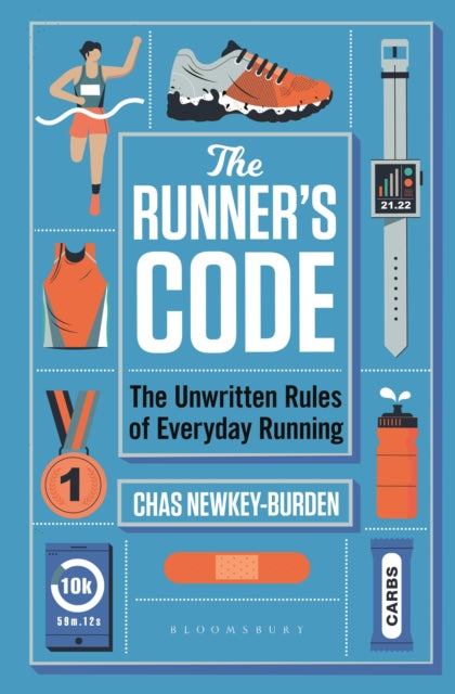 The Runner&#39;s Code: The Unwritten Rules of Everyday Running - Chas Newkey-Burden