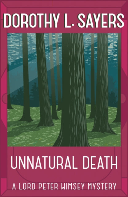 Unnatural Death : The iconic British detective series from one of our greatest ever mystery writers-9781473621305