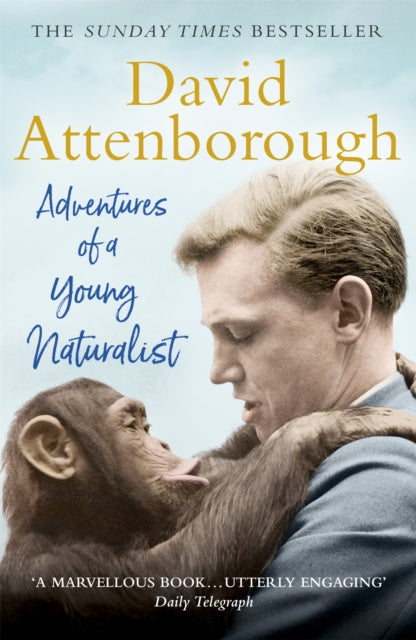 Adventures of a Young Naturalist: SIR DAVID ATTENBOROUGH&#39;S ZOO QUEST EXPEDITIONS - Sir David Attenborough