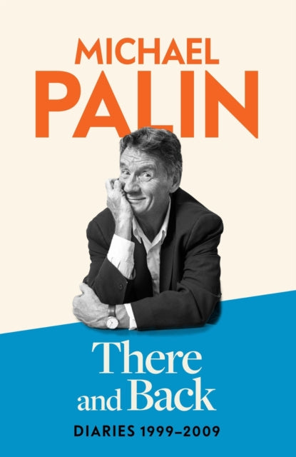 There and Back : Diaries 1999-2009: -9781474612777