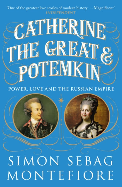 Catherine the Great and Potemkin: The Imperial Love Affair - Simon Sebag Montefiore