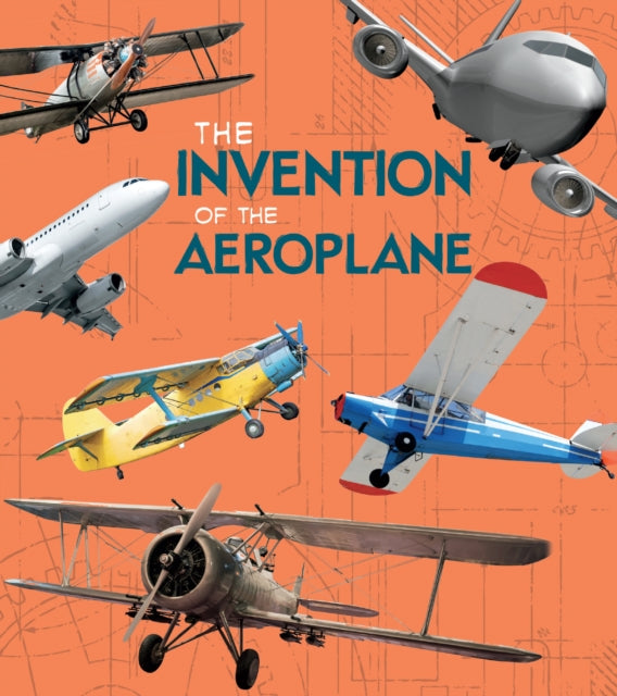 The Invention of the Aeroplane - Lucy Beevor