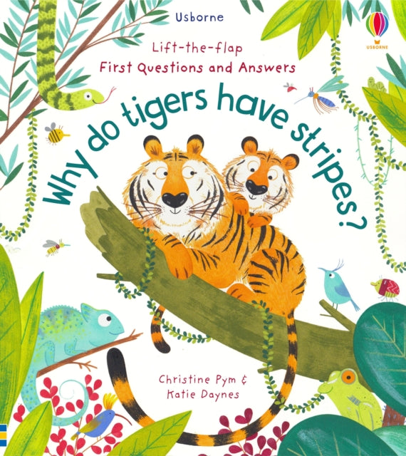 Lift-the-Flap First Questions and Answers Why Do Tigers Have Stripes? - Katie Daynes