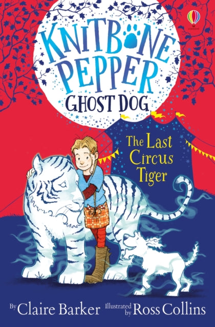 Knitbone Pepper: The Last Circus Tiger - Claire Barker