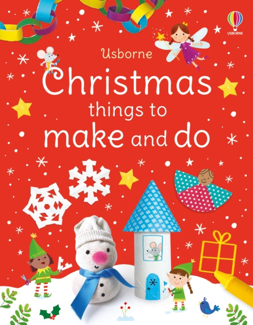 Christmas Things to Make and Do : A Christmas Activity Book for Kids-9781474995634