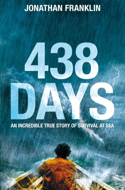 438 Days : An Extraordinary True Story of Survival at Sea-9781509800193