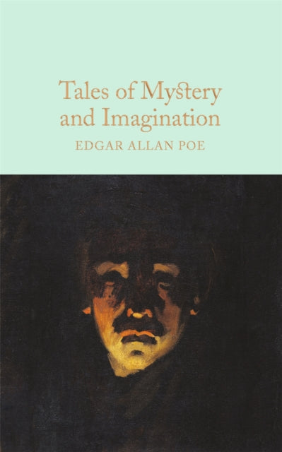 Tales of Mystery and Imagination : A Collection of Edgar Allan Poe&#39;s Short Stories-9781509826698