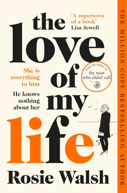 The Love of My Life : Another OMG love story from the million copy bestselling author of The Man Who Didn&#39;t Call-9781509828340