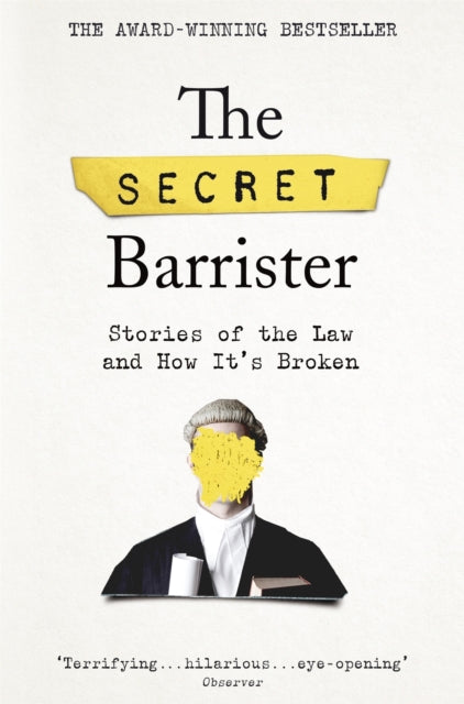 The Secret Barrister: Stories of the Law and How It&#39;s Broken - The Secret Barrister
