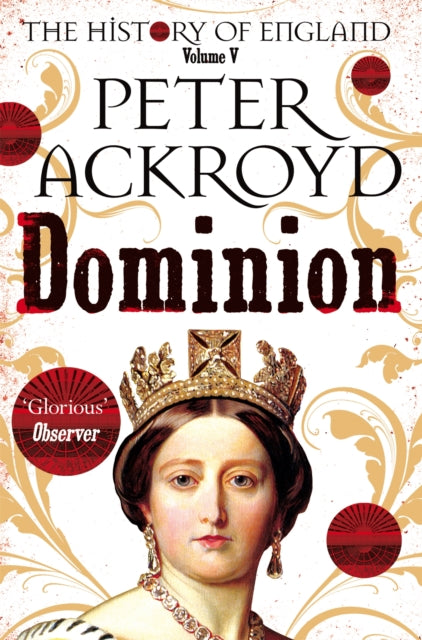Dominion: A History of England Volume V - Peter Ackroyd