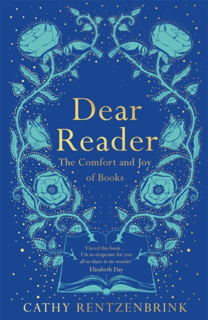 Dear Reader: The Comfort and Joy of Books - Cathy Rentzenbrink