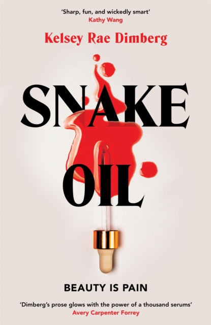 Snake Oil : A razor-sharp literary thriller about three women vying for power, where the cost of ambition might be deadly-9781509895854