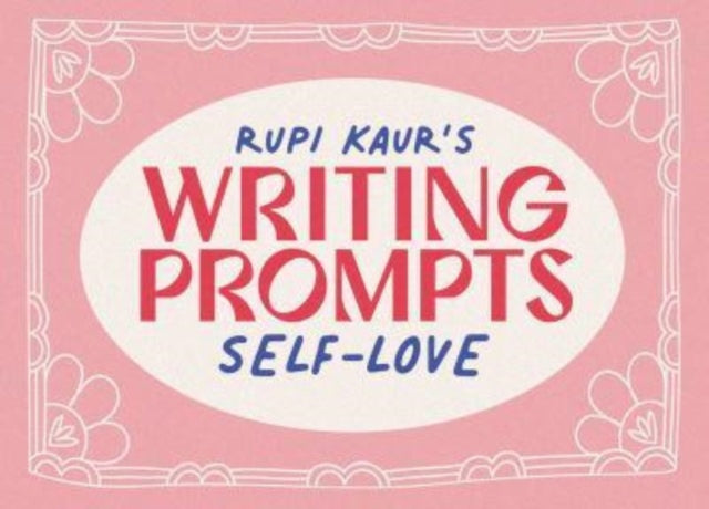 Rupi Kaur&#39;s Writing Prompts Self-Love-9781524884666
