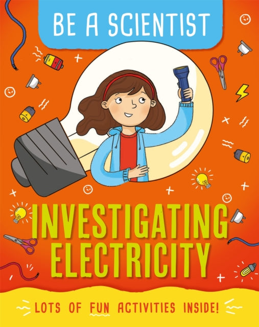 Be a Scientist: Investigating Electricity-9781526311108