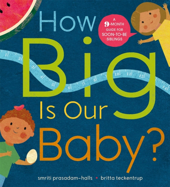 How Big is Our Baby? : A 9-month guide for soon-to-be siblings-9781526360403