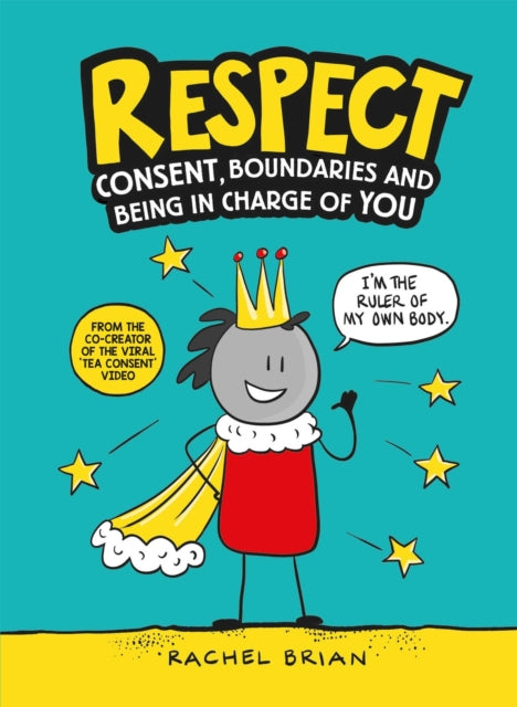 Respect: Consent, Boundaries and Being in Charge of YOU - Rachel Brian