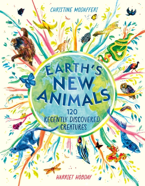 Earth's New Animals : 120 Recently Discovered Creatures-9781526366054
