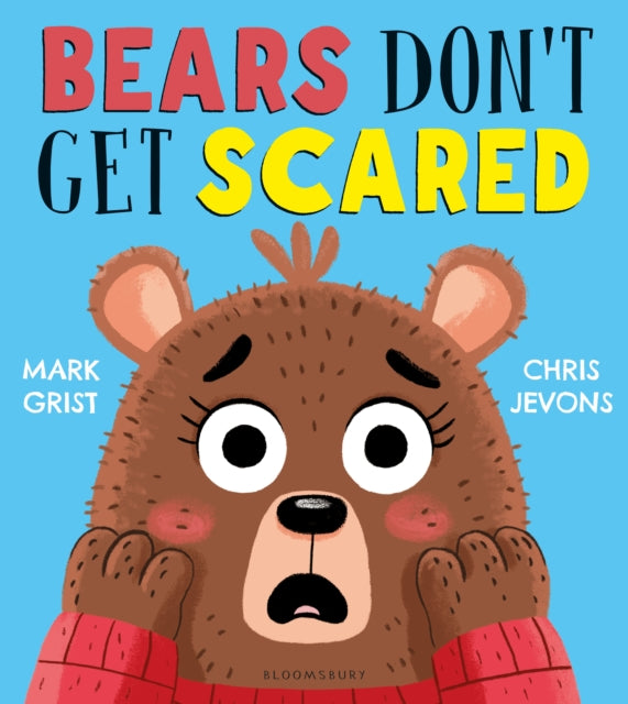 Bears Don&#39;t Get Scared-9781526629029