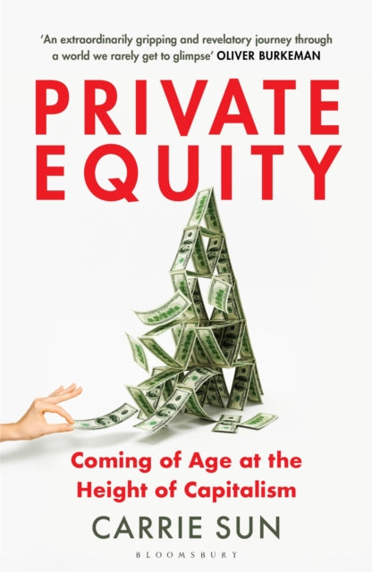 Private Equity : Coming of Age at the Height of Capitalism-9781526634733