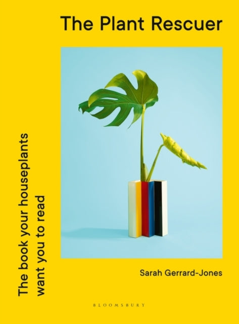The Plant Rescuer: The book your houseplants want you to read - Sarah Gerrard-Jones