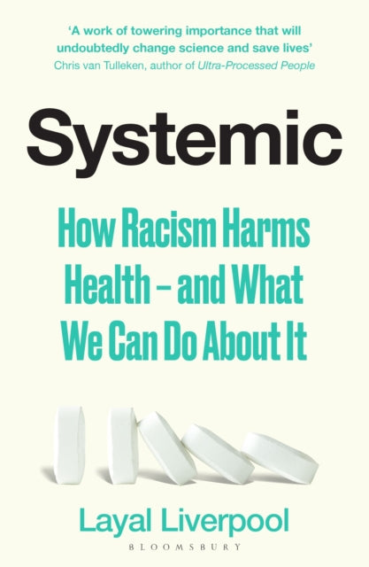 Systemic : How Racism Harms Health – and What We Can Do About It-9781526652140