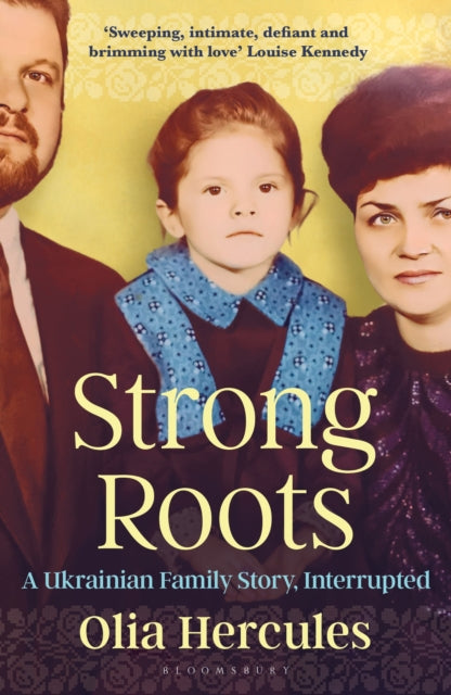 Strong Roots : A Ukrainian Family Story, Interrupted-9781526662934