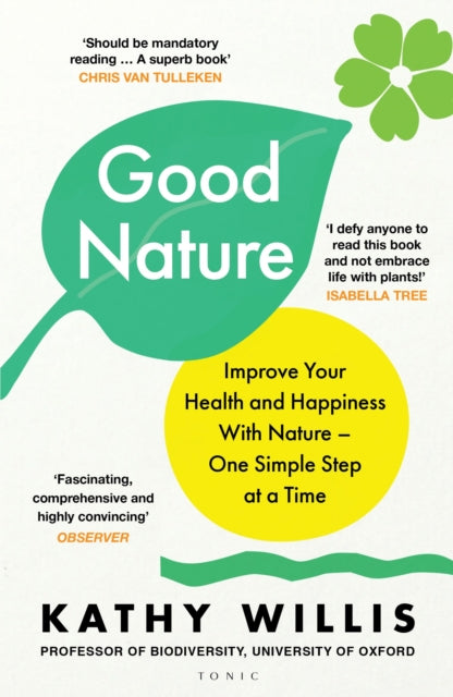 Good Nature : Improve Your Health and Happiness with Nature – One Simple Step at a Time-9781526664914