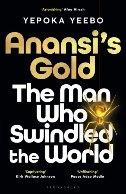Anansi's Gold : The man who swindled the world. WINNER OF THE JHALAK PRIZE 2024.-9781526667083