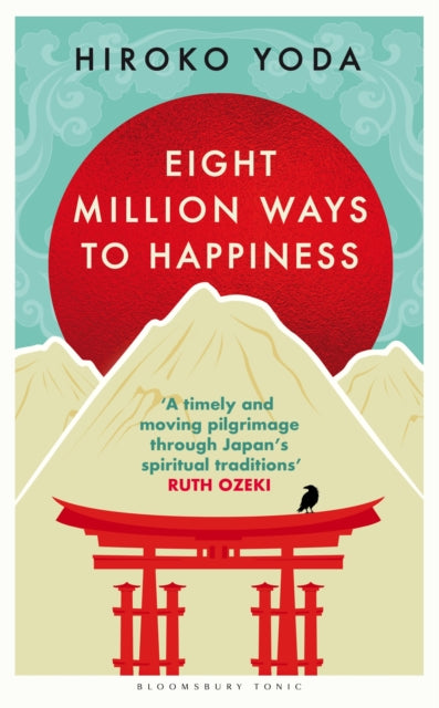 Eight Million Ways to Happiness : Wisdom from the Heart of Japan-9781526672162