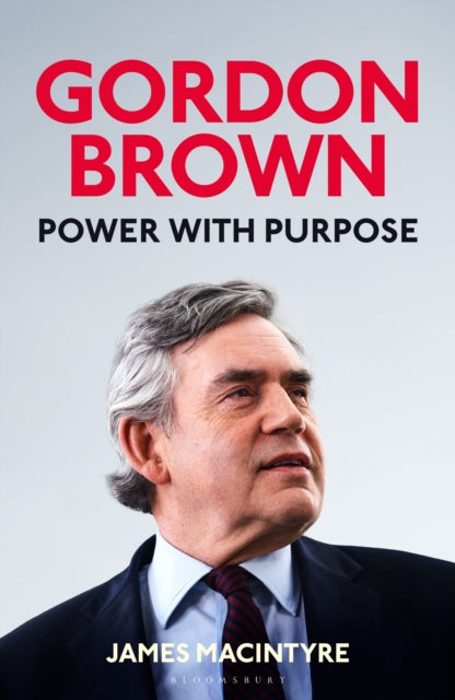 Gordon Brown : Power with Purpose-9781526673411