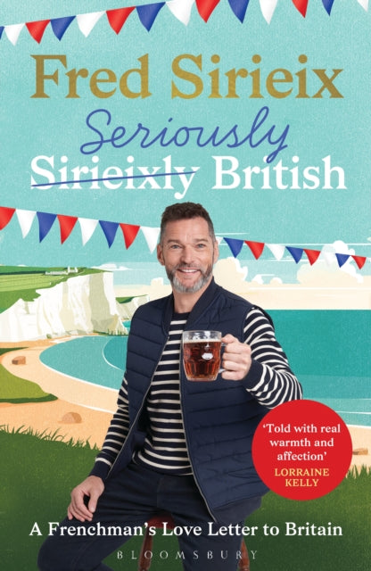 Seriously British : A Frenchman’s Adventures in Britain-9781526679192