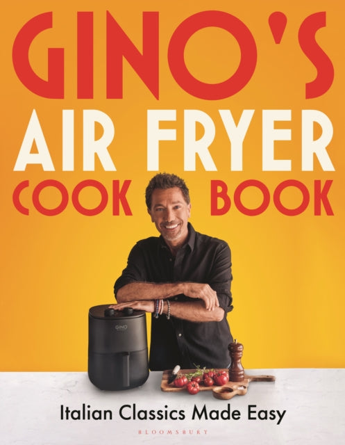 Gino's Air Fryer Cookbook : Italian Classics Made Easy-9781526680419